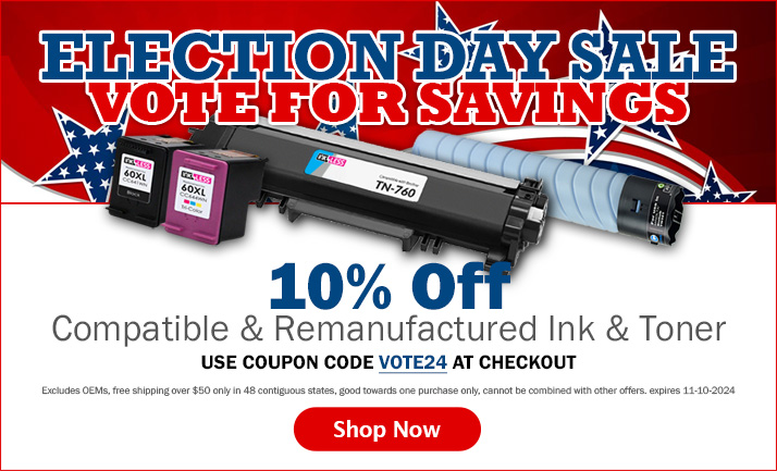 Vote for Great Savings on Ink & Toner!  10% Off Remanufactured and Compatible Ink & Toner (excludes OEMs)